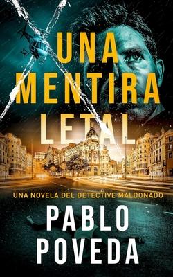 Una Mentira Letal: Una novela del detective Maldonado