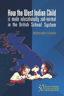 How the West Indian Child is made educationally sub-normal in the British School System (5th Edition)