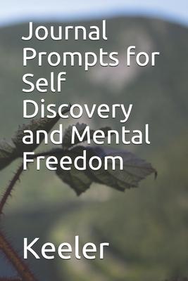 Journal Prompts for Self Discovery and Mental Freedom