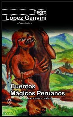 Cuentos Mgicos Peruanos: Tradiciones orales del Per