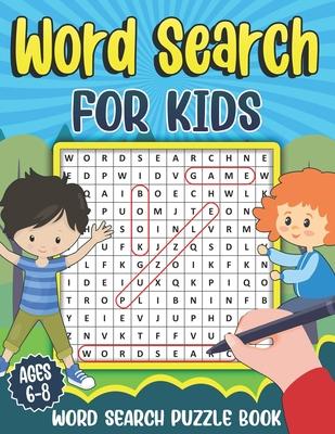 Word Search for Kids Ages 6-8: Word Search Puzzle Book for Kids - Learn Vocabulary and Improve Memory, Logic and Reading Skills