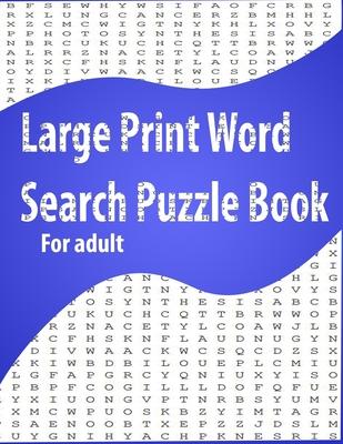 Large Print Word Search Puzzle Book for adult: Easy Level, Easy to Read, Puzzles and Solutions, 800 Word