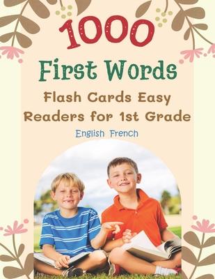 1000 First Words Flash Cards Easy Readers for 1st Grade English French: I can read books my first flashcards of full sight word list with pictures and