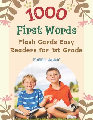 1000 First Words Flash Cards Easy Readers for 1st Grade English Arabic: I can read books my first flashcards of full sight word list with pictures and