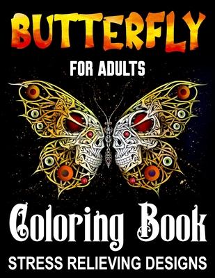 Butterfly Coloring Books for Adults - Stress Relieving Items: Easy Adult Relaxations & Stress Relief Coloring Book For Women Relaxation, Motivational