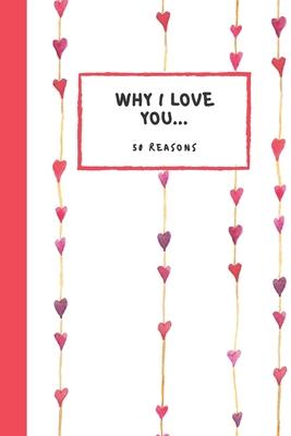 Why I Love you 50 Reasons: Fill in the Blank Book, Soft Matt Cover, Romantic Valentines Day Gift, Personalized Gift, Couples Journal