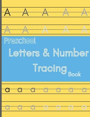 Preschool letters and number tracing book: Tracing book / learning alphabet and numbers / trace words workbook / 8.5 x 11 120 Pages / for age 3+ kids