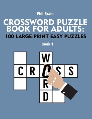 Crossword Puzzle Book for Adults: 100 Large-Print Easy Puzzles