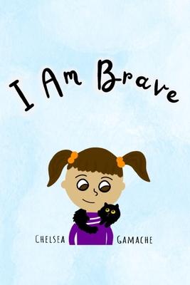 I Am Brave