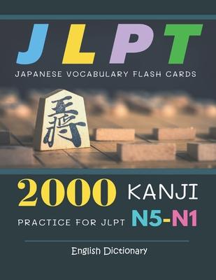 2000 Kanji Japanese Vocabulary Flash Cards Practice for JLPT N5-N1 Dictionary English Dictionary: Japanese books for learning full vocab flashcards. C