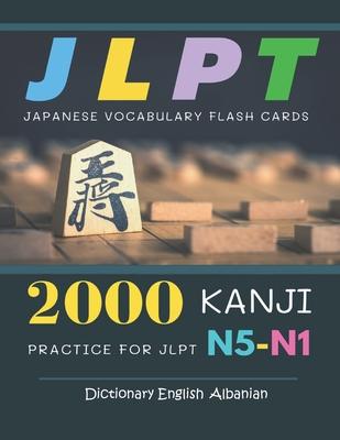 2000 Kanji Japanese Vocabulary Flash Cards Practice for JLPT N5-N1 Dictionary English Albanian: Japanese books for learning full vocab flashcards. Com