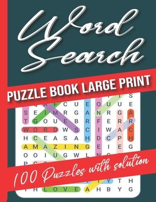 Word Search Puzzle Books Large Print: Word Search Puzzle Books for adults, Wordsearch Activity Book 100 Puzzles with solution, Big Challenge Word Sear