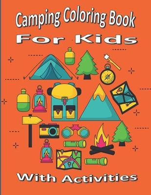 Camping Coloring Book For Kids: With Activities Word Search, Sudoku, Dots and Boxes, Mazes, Crossword, Tic Tac Toe, and Hangman