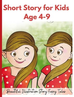 Short Story for Kids Age 4- 9: Beautiful Illustration Story Fairy Tales for Kids!