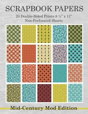 Scrapbook Papers 20 Double-Sided Prints 8 1/2 x 11 Non-Perforated Sheets Mid-Century Mod Edition: Crafting, Scrapbooking, Collage Arts Paper Book Pack