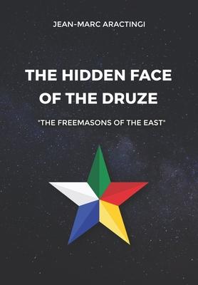 The Hidden Face of the Druze "The Freemasons of the East"