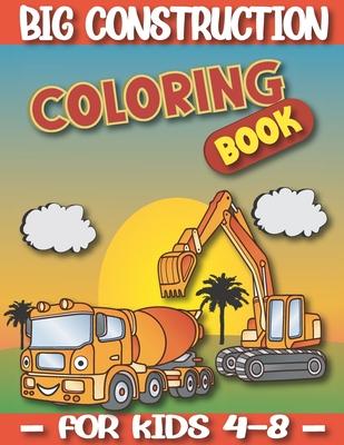 Big Construction Coloring Book For Kids 4-8: Kids Coloring Book with Monster Trucks, Fire Trucks, Dump Trucks, Garbage Trucks, and More coloring page