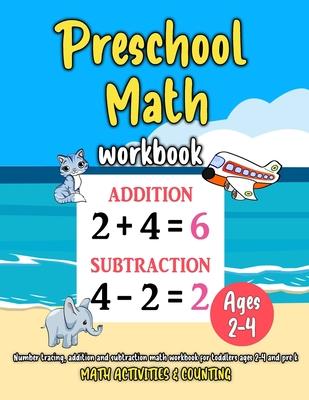 Preschool Math Workbook: for toddlers ages 2-4 Beginner Math Preschool Learning Book with Number Tracing and Matching Activities for 2-4 year o