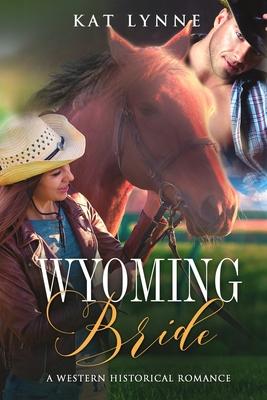 Wyoming Bride: A Western Historical Romance