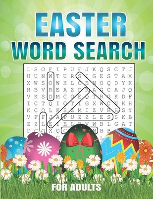 Easter Word Search For Adults: 40 Word Search Puzzles For Adults Large Print Word Search Puzzles. Easter Activity Book for Adults.