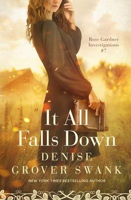 It All Falls Down: Rose Gardner Investigations #7