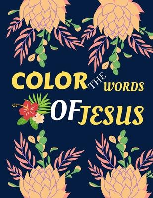 color the words of Jesus: bible verses coloring for teens - teens coloring book of Jesus a motivational bible verses coloring book for adults al