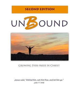 Unbound: Growing Ever-freer in Christ