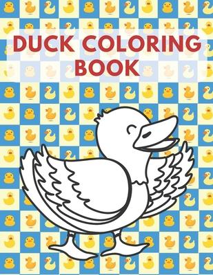 Duck Coloring Book: Learning Pages For Kids Boys And Girls Fun Education Activity Great Gift Children All Ages