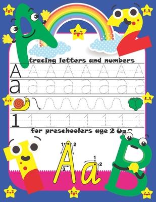 tracing letters and numbers for preschoolers age 2 up: Trace Letters: Alphabet Handwriting Practice workbook for kids-Preschool writing Workbook.110 p