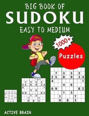 Big Book of Sudoku Easy to Medium: 1000+ Easy Sudoku Puzzles (With Solutions)