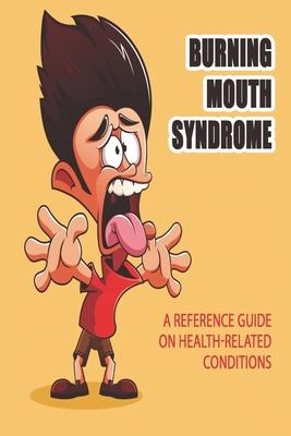 Burning Mouth Syndrome: A Reference Guide On Health-Related Conditions: What Vitamin Deficiency Causes Burning Mouth Syndrome Subscription