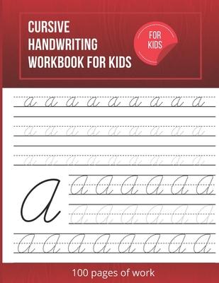 Cursive Handwriting Workbook For Kids: Cursive writing practice book to learn writing in cursive