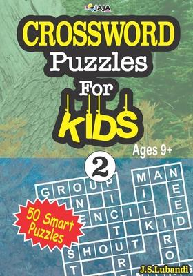 CROSSWORD Puzzles For KIDS, Ages 9+ (50 Smart Puzzles) Vol.2