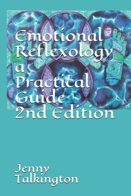 Emotional Reflexology a Practical Guide 2nd Edition: a Practical Guide