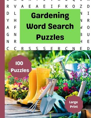 Gardening Word Search Puzzles: Nature Word Search Puzzles: Hours of fun with these Large Print Garden and Nature themed Word Search Puzzles.