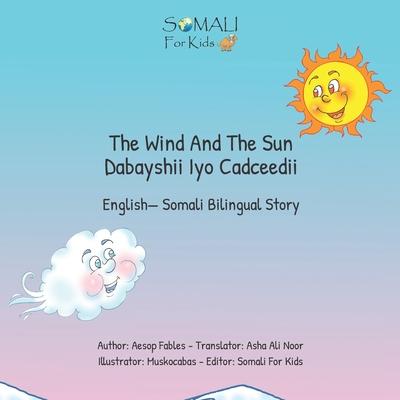 The Wind And The Sun - Dabayshii Iyo Cadceedii: English - Somali Bilingual Stories