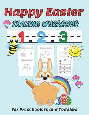 Happy easter 1. 2. 3 Tracing workbook For Preschoolers and Toddlers: Beginner Math Preschool Learning Book with Number Tracing and Matching Activities