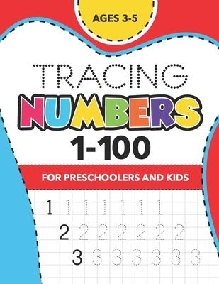 Tracing Numbers (1-100) for Preschoolers and Kids Ages 3-5: Number Writing Practice Book - (Math Activity Book)