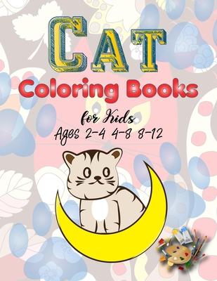 Cat Coloring Books for Kids Ages 2-4 4-8 8-12: Kitten and the Big Cat Coloring Book for Girls Boys and All Kids Ages 3-5 4-8 8-12 Relaxation Cute Stre Subscription