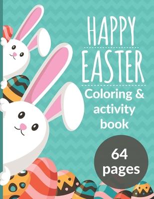 Happy Easter Coloring & Activity Book: Awesome Gift For Kids, Boys, Girls. Coloring Pages, Word Search, Dot to Dots, Count The Numbers.