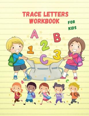 Trace Letters Workbook For Kids: Cursive Handwriting Workbook for Kids & Beginners to Cursive Writing Practice (Cursive Writing Books for Kids)