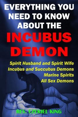 Everything You Need to Know About the Incubus Demon: Spirit Husband and Spirit Wife, Incubus and Succubus Demons, Marine Spirits, All Sex Demons Subscription