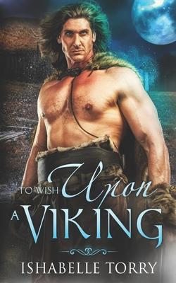 To Wish Upon a Viking: A Paranormal Time Travel Romance