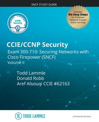 CCIE/CCNP Security Exam 300-710: Securing Networks with Cisco Firepower (SNCF): Volume II