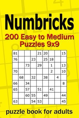 Numbricks puzzle book for adults: 200 Easy to Medium Puzzles 9x9