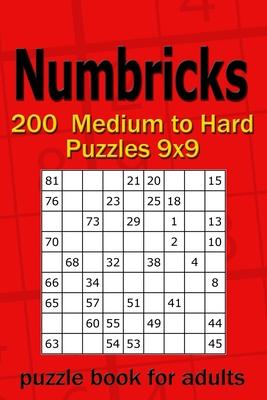 Numbricks puzzle book for adults: 200 Medium to Hard Puzzles 9x9