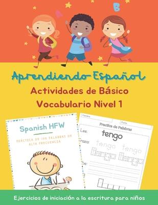 Aprendiendo Espaol Actividades de Bsico Vocabulario Ejercicios de iniciacin a la escritura para nios Nivel 1: How to Learn Spanish Start With Why