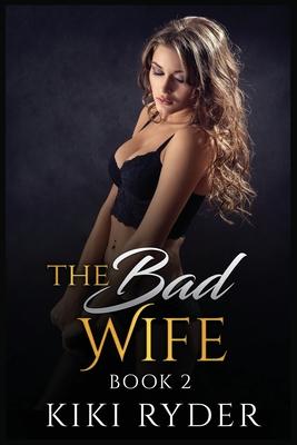 The Bad Wife: Erotic hotwife cuckold stories (Book 2)