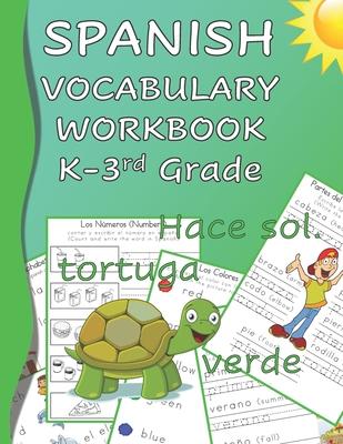 Spanish Vocabulary Workbook K-3rd Grade: Kindergarten through Third Grade Homeschool Learn Spanish Words while Reading and Writing Black and White Edi