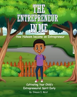 The Entrepreneur in Me: How Hakeem became an Entrepreneur: Cultivating Your Child's Entrepreneurial Spirit Early Subscription